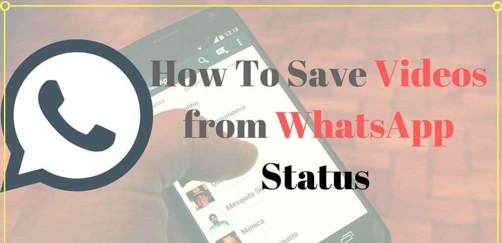 How To Save Videos from Whatsapp Status